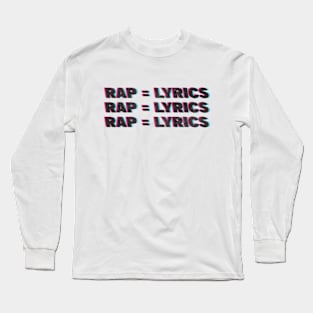 Rap is lyrics Long Sleeve T-Shirt